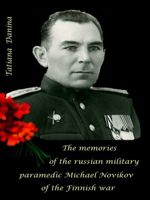 cover image of The Memories of the Russian Military Paramedic Michael Novikov of the Finnish War